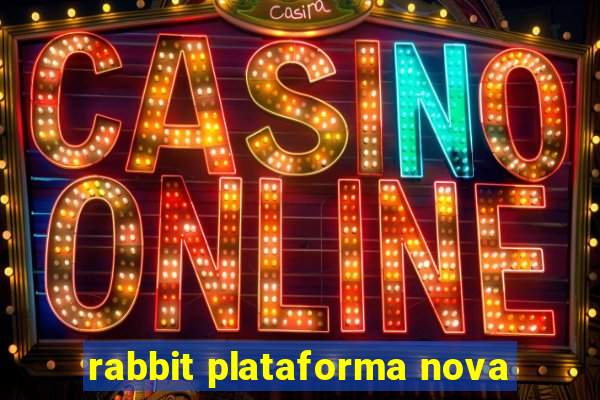 rabbit plataforma nova